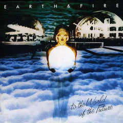 Earth and Fire | To the World of the Future | Album