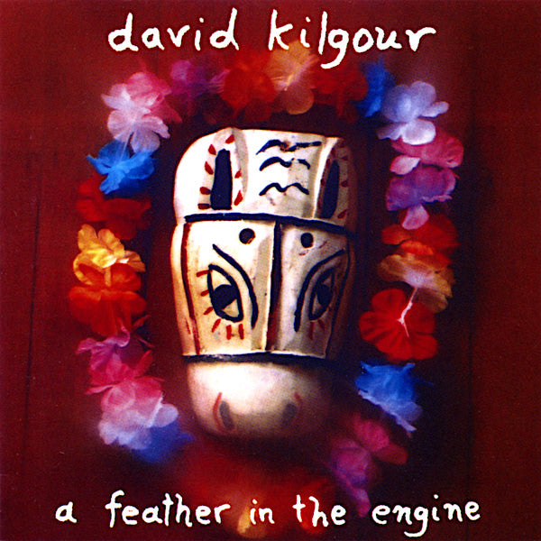 David Kilgour | A Feather in the Engine | Album-Vinyl