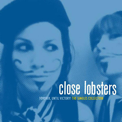 Close Lobsters | Forever, Until Victory! The Singles Collection (Comp.) | Album-Vinyl