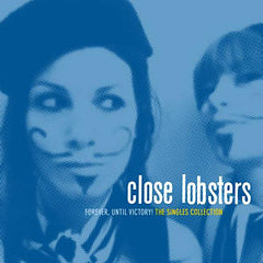 Close Lobsters | Forever, Until Victory! La collection Singles (Comp.) | Album