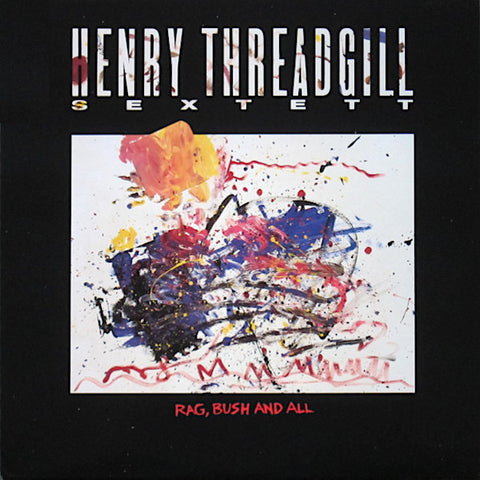 Henry Threadgill | Rag, Bush and All | Album-Vinyl