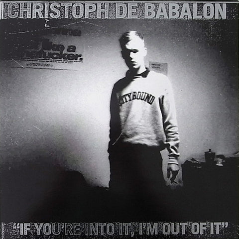 Christoph de Babalon | If You're Into It, I'm Out of It | Album-Vinyl