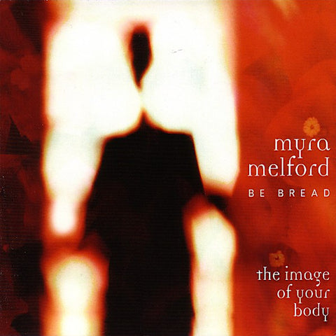 Be Bread | The Image of Your Body (w/ Myra Melford's Be Bread) | Album-Vinyl