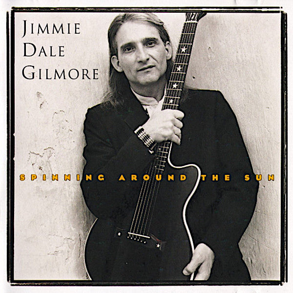 Jimmie Dale Gilmore | Spinning Around the Sun | Album-Vinyl