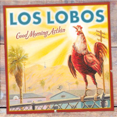 Los Lobos | Good Morning Aztlán | Album-Vinyl