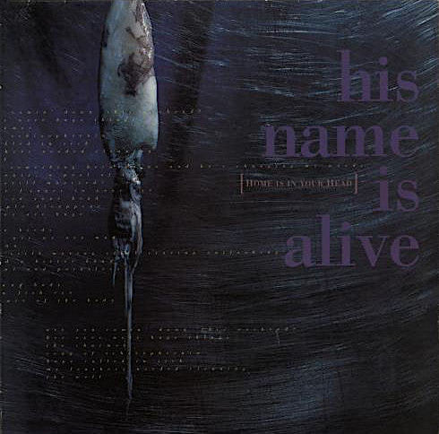 His Name is Alive | Home is in Your head | Album-Vinyl