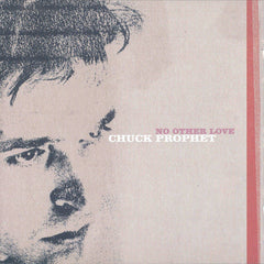 Chuck Prophet | Aucun autre amour | Album