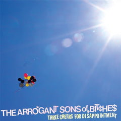 The Arrogant Sons of Bitches | Three Cheers For Disappointment | Album