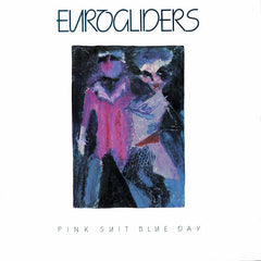 Eurogliders | Pink Suit Blue Day | Album