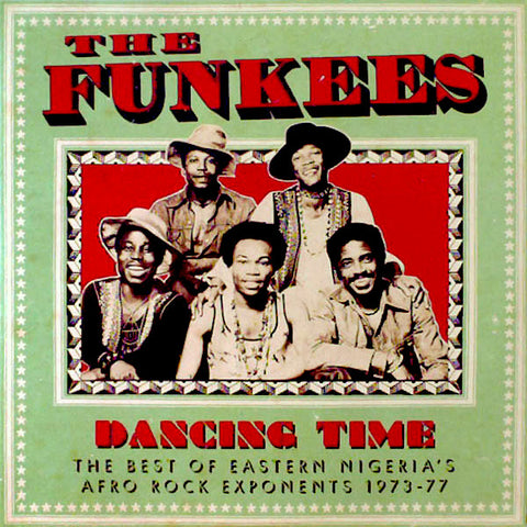 The Funkees | Dancing Time: The Best of Eastern Nigeria's Afro Rock Exponents 1973-77 (Comp.) | Album-Vinyl