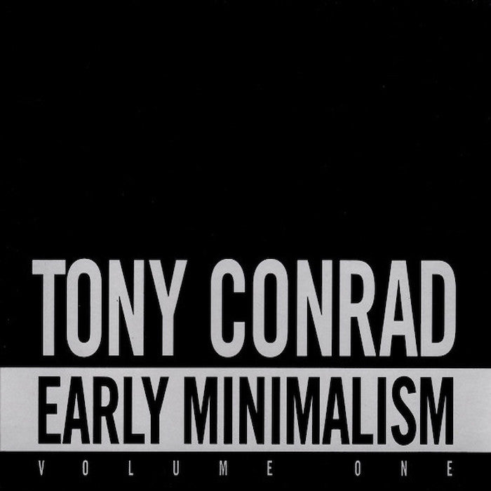 Tony Conrad | Early Minimalism, Volume One | Album-Vinyl