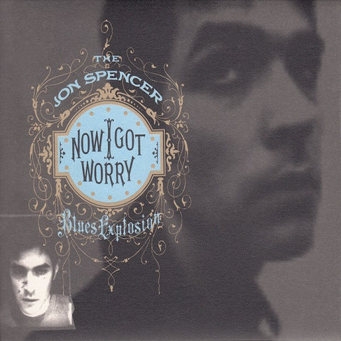 The Jon Spencer Blues Explosion | Now I Got Worry | Album-Vinyl