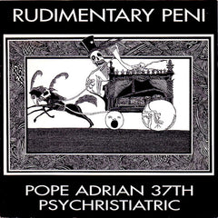 Rudimentary Peni | Pope Adrian 37th Psychristiatric | Album