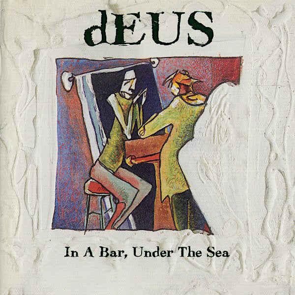 dEUS | In A Bar, Under The Sea | Album-Vinyl