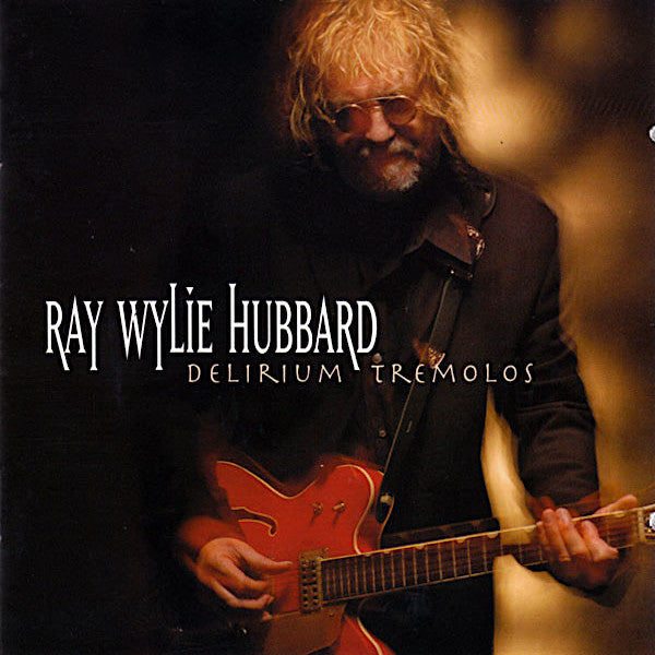 Ray Wylie Hubbard | Delirium Tremolos | Album-Vinyl