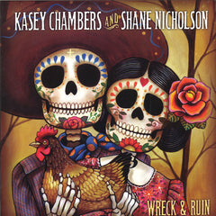 Kasey Chambers | Wreck & Ruin (w/ Shane Nicholson) | Album