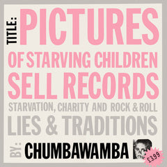 Chumbawamba | 飢えた子供たちの写真がレコードを売る: 飢餓、慈善活動、そしてロックンロール - 嘘と伝統 | アルバム