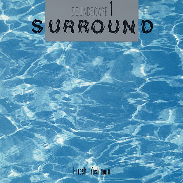 Hiroshi Yoshimura | Soundscape 1: Surround | Album-Vinyl
