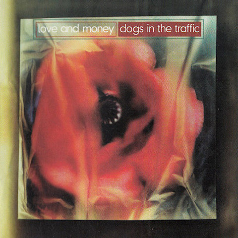 Love and Money | Dogs in the Traffic | Album-Vinyl