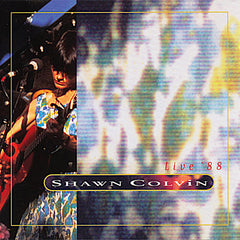 Shawn Colvin | Concert en 1988 | Album