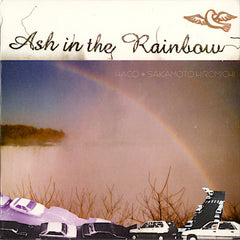 Haco | Ash in the Rainbow (w/ Hiromichi Sakamoto) | Album