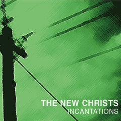 The New Christs | Incantations | Album