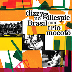 Trio Mocoto | Dizzy Gillespie au Brésil avec le trio Mocotó | Album