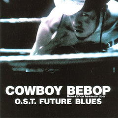 Ceintures de sécurité | Cowboy Bebop : Knockin' on Heaven's Door - Future Blues (Bande originale) | Album