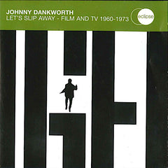 John Dankworth | Let's Slip Away – Film et télévision 1960-1973 (Comp.) | Album