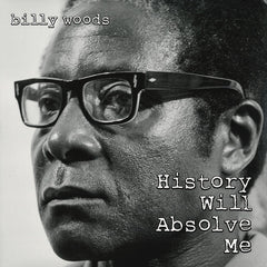 ビリー・ウッズ | History Will Absolve Me | アルバム