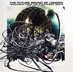 The Future Sound of London | Teachings From the Electronic Brain (Comp.) | Album