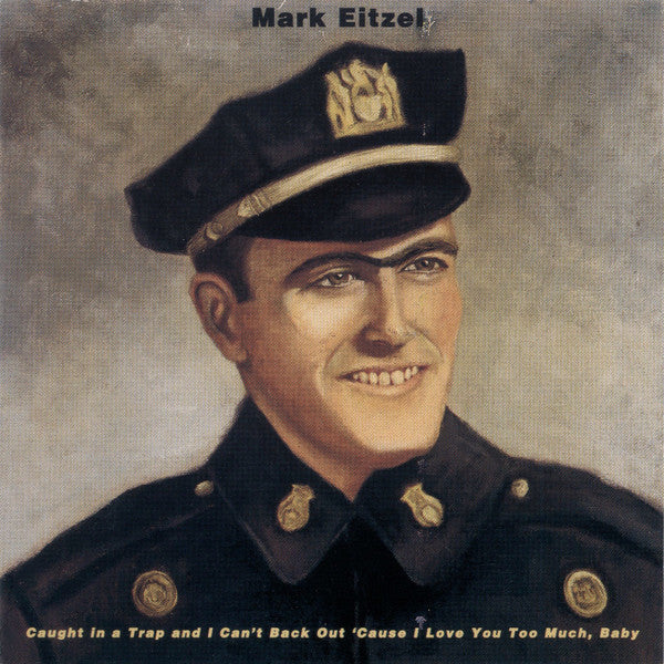 Mark Eitzel | Caught in a Trap and I Can't Back Out 'Cause I Love You Too Much, Baby | Album-Vinyl