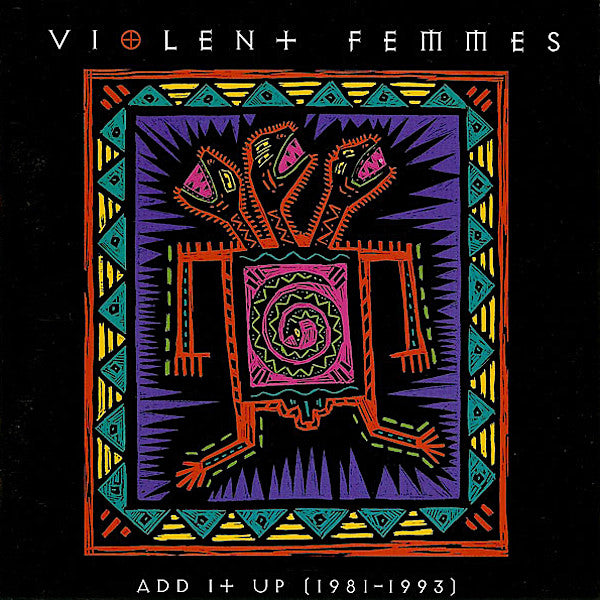 Violent Femmes | Add it Up 1981-1993 (Comp.) | Album-Vinyl