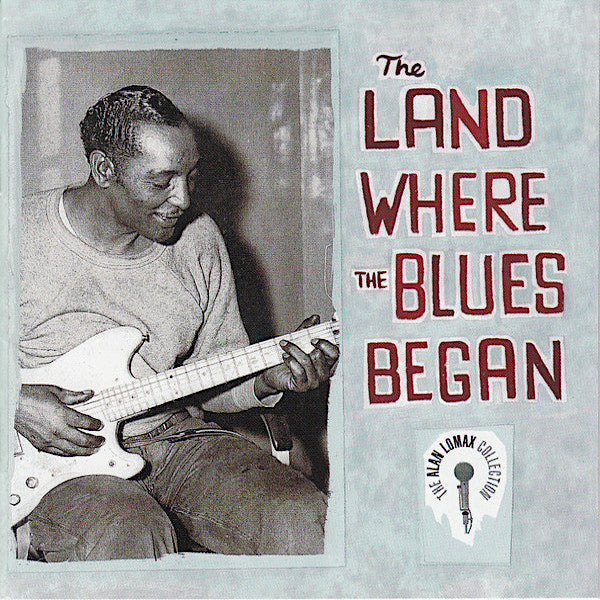 Alan Lomax | The Land Where the Blues Began (Comp.) | Album-Vinyl