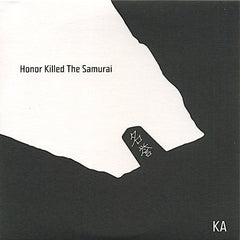 Ka | Honor Killed the Samurai | Album