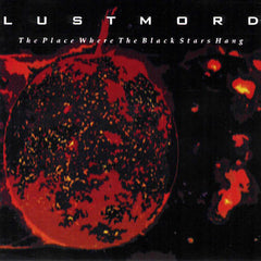 Lustmord | The Place Where the Black Stars Hang | Album