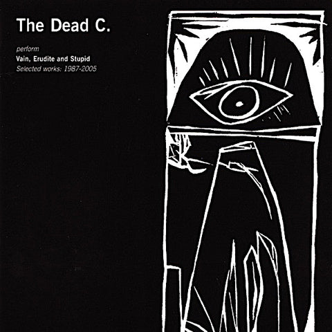 The Dead C | Vain, Erudite and Stupid: Selected Works 1987-2005 (Comp.) | Album-Vinyl