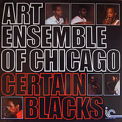 Art Ensemble of Chicago | Certain Blacks | Album