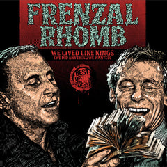 Frenzal Rhomb | Nous avons vécu comme des rois - Nous avons fait tout ce que nous voulions (Comp.) | Album