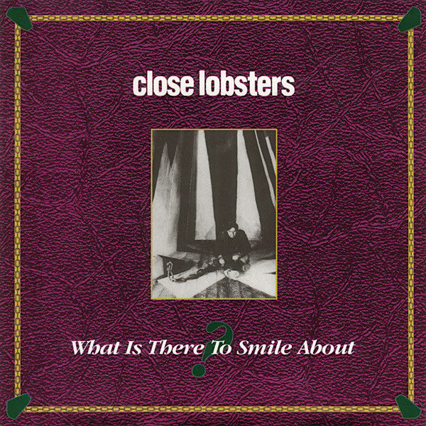 Close Lobsters | What is There to Smile About (EP) | Album-Vinyl