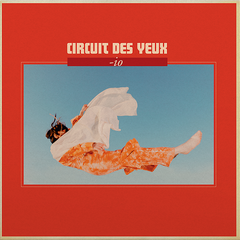 Circuit des Yeux | -io | Album