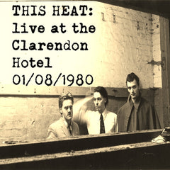 This Heat | Live at the Clarendon Hotel 01/08/1980 | Album