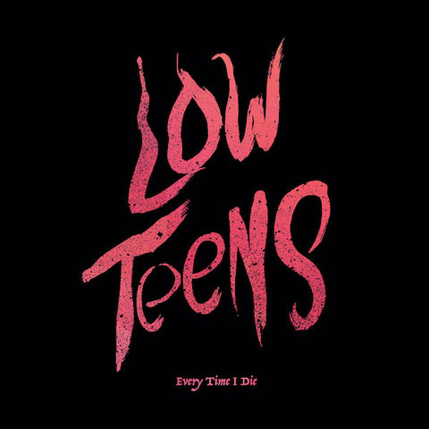 Every Time I Die | Low Teens | Album-Vinyl