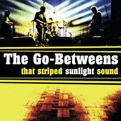 The Go-Betweens | The Striped Sunlight Sound (Live) | Album