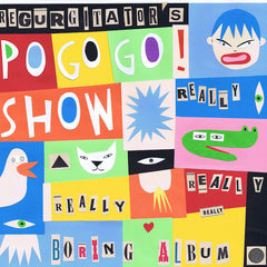 Regurgitator | Pogogo Show - L'album vraiment, vraiment, vraiment, vraiment ennuyeux | Album