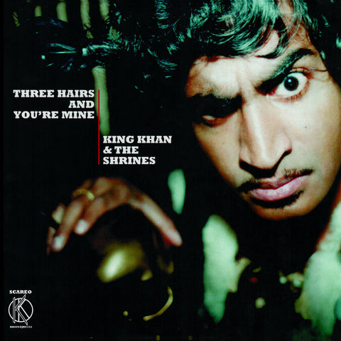 King Khan | Three Hairs And You're Mine (w/ The Shrines) | Album-Vinyl