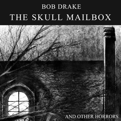 Bob Drake | The Skull Mailbox (And Other Horrors) | Album-Vinyl