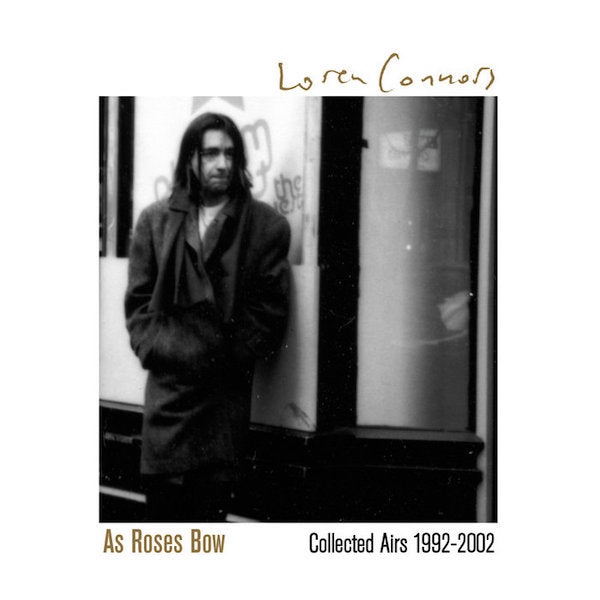 Loren Connors | As Roses Bow: Collected Airs 1992-2002 | Album-Vinyl