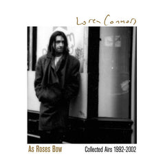 Loren Connors | As Roses Bow: Collected Airs 1992-2002 | Album