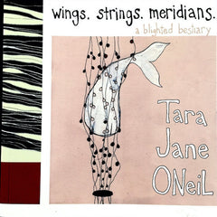 Tara Jane O'Neil | Ailes. Cordes. Méridiens. Un bestiaire ravagé | Album